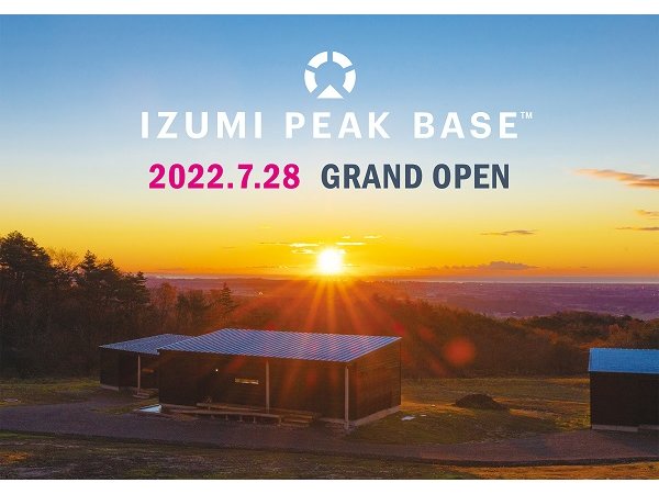 キャンプ＆ワーケーション施設「IZUMI PEAK BASE」が開業